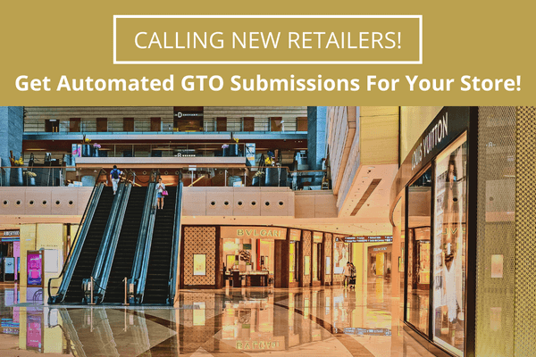 Calling New Retailers! Get Automated GTO Submissions For Your Store!