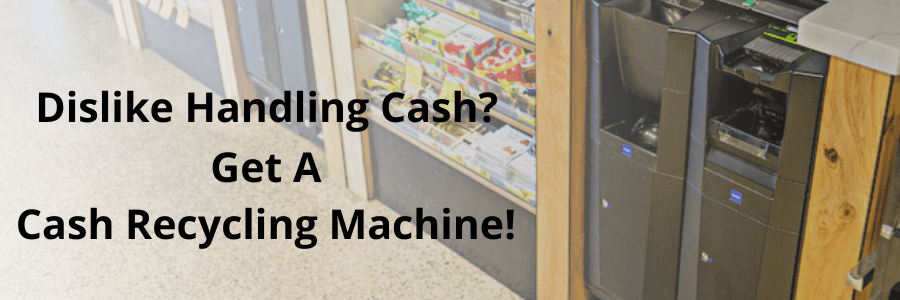 Copy of Dislike Handling Cash Get A Cash Recycling Machine!