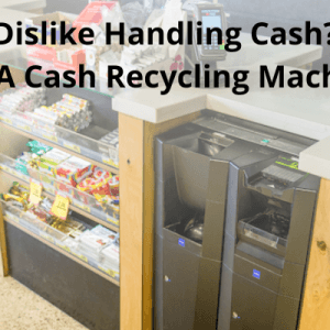 How Cash Recycling Machines are Enhancing Retail Business