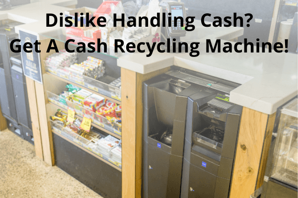 How Cash Recycling Machines are Enhancing Retail Business